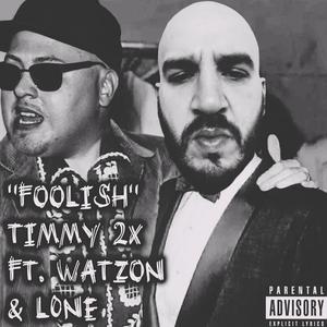 Foolish (feat. Watzon & L0NE)