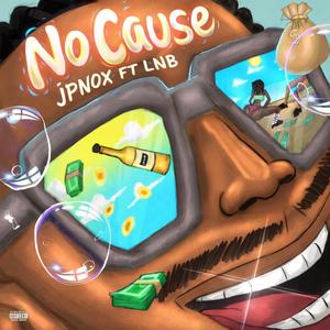 No cause (feat. Lnb)