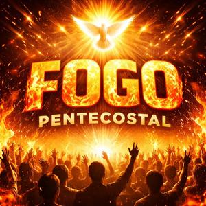 FOGO PENTECOSTAL - GOSPEL - AVIVAMENTO