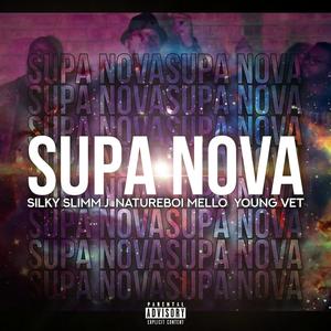 "SUPA NOVA" (feat. Young Vet & Silky Slimm J)