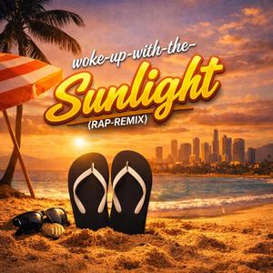 woke-up-with-the-sunlight-(rap-remix)