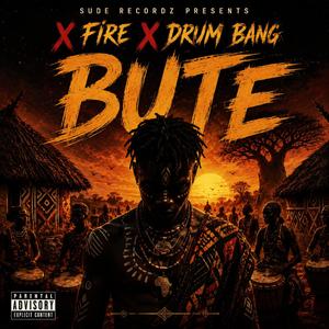 BUTE (feat. X FIRE)