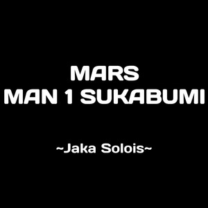 Mars MAN 1 Sukabumi (Solo Vocal Version)