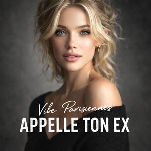 Appelle ton ex