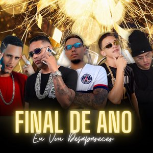 Final de Ano Eu Vou Desaparecer (feat. Vitinhu Oficial & MC 2D)