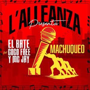 MACHUQUEO (feat. EL BATE, COCO FREE & MC JAY)