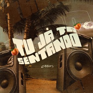 Tu Já Tá Sentando