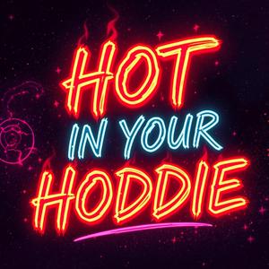 HOT IN YOUR HODDIE