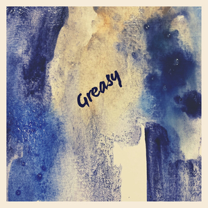 Greasy