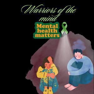 Warriors of the mind | Mental Health Matters