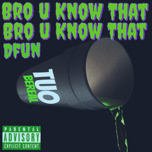Bro u Know That