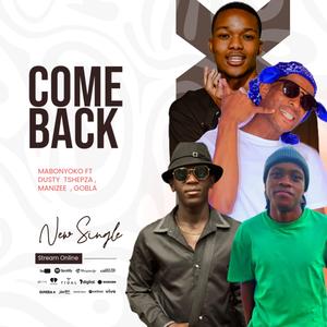 COME BACK (feat. DUSTY TSHEPZA, GOBLA & MANIZEE)