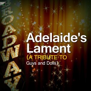 Adelaide's Lament (A Tribute to Guys and Dolls)