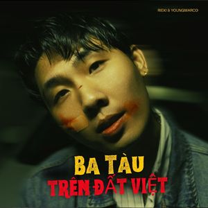 Ba Tàu Trên Đất Việt