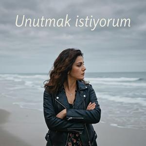 Unutmak İstiyorum