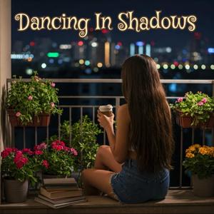 Dancing In Shadows