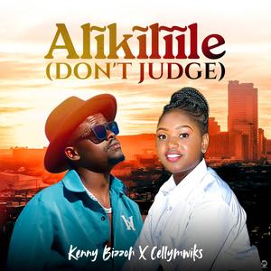 AliKĩlĩĩle/Don't Judge X Celly Mwikali