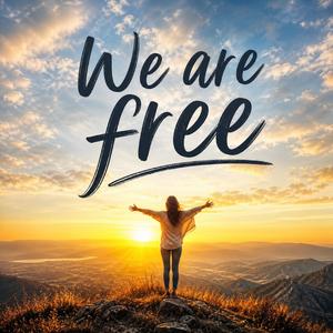 We are free