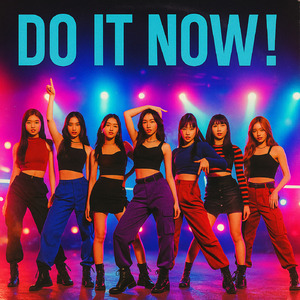 DO IT NOW