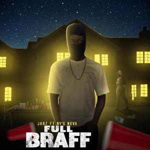 Full Braff (feat. JABZ & NY'G NOVA)
