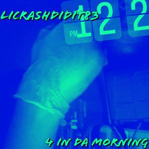 4 in da morning