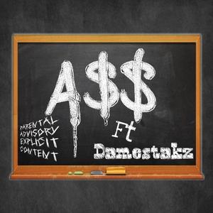 A$$ (feat. Damestakz)