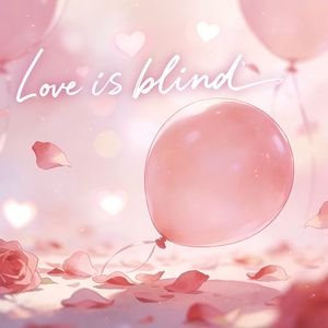 Love is blind（伴奏）