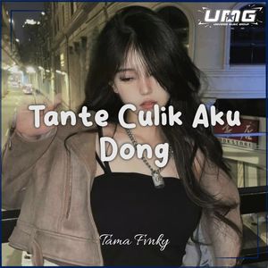 Tante Culik Aku Dong