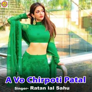 A Vo Chirpoti Patal