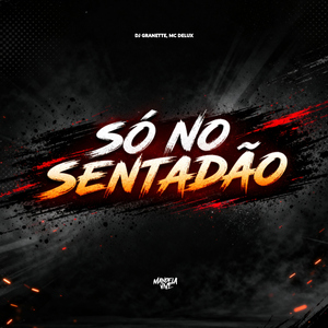 Só no Sentadão