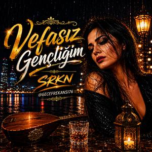 Vefasız Gençliğim