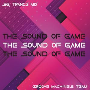 THE SOUND OF GAME (SG Trance Mix)