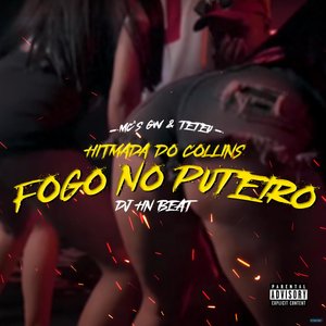 Hitmada do Collins / Fogo no Puteiro (feat. MC GW & MC Teteu)
