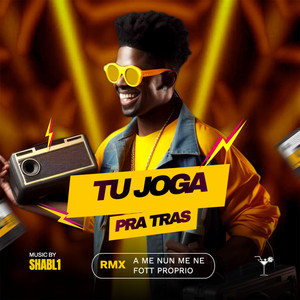 Tu Joga Pra Tras (Rmx)