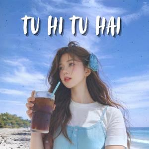 Tu Hi Tu hai
