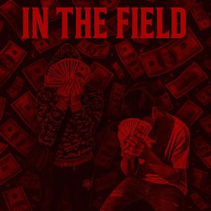 In The Field (feat. TrenchBabyLulTy)