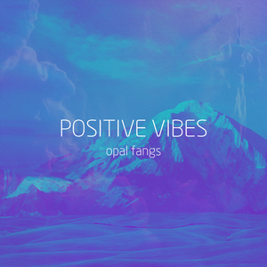 Positive Vibes