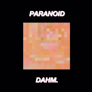 Paranoid (prod. Dahm.)