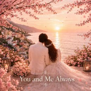 You and Me Always
