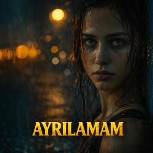 Ayrılamam