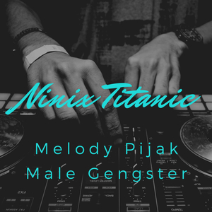 Melody Pijak Male Gengster