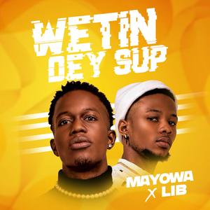Wetin Dey Sup