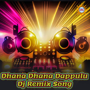 Dhana Dhana Dappulu (DJ Remix Song)