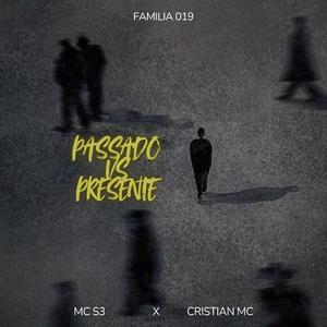 PASSADO VS PRESENTE (feat. FAMILIA 019 & CRISTIAN MC)
