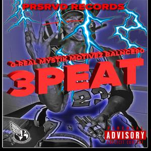 3 Peat (feat. Balnce90 & Mystik motivez)