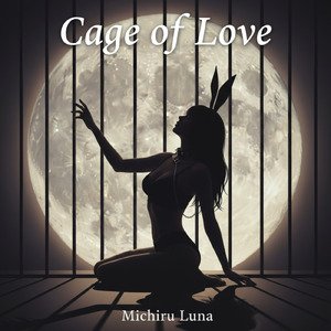 Cage of Love (日本語バージョン)