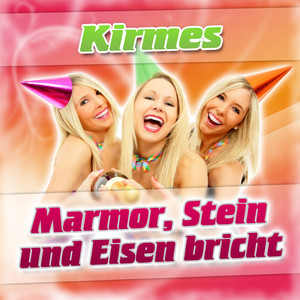 Marmor, Stein und Eisen bricht