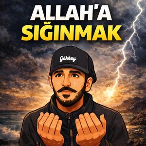 ALLAHA SIĞINMAK