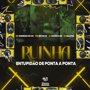 Ruinha Entupidão de Ponta a Ponta