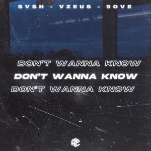 Dont Wanna Know